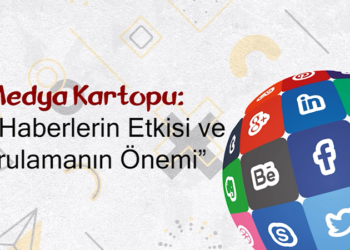 MEDYA KARTOPU: SAHTE HABERLERİN ETKİSİ VE DOĞRULAMANIN ÖNEMİ