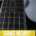 Sanat Nedir?