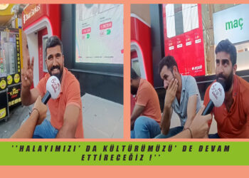 ”Halayımızı da Kültürümüzü de Devam Ettireceğiz ”