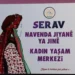 Serav’da Kadın Yaşam Merkezi Açıldı